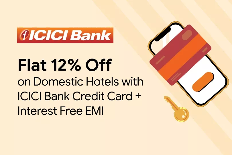 ICICI Bank – Flat 12% off on domestic hotels with credit card and interest-free EMI