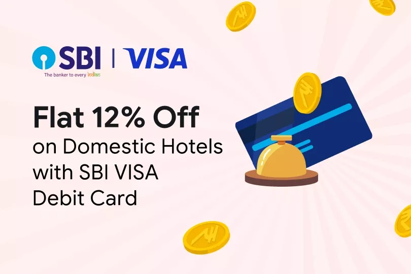 SBI VISA – Flat 12% off on domestic hotels with SBI VISA debit card